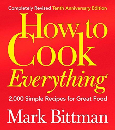 обложка книги How to Cook Everything (Completely Revised 10th Anniversary Edition): 2,000 Simple Recipes for Great Food книга How to Cook Everything (Completely Revised 10th Anniversary Edition): 2,000 Simple Recipes for Great Food, автор: Mark Bittman