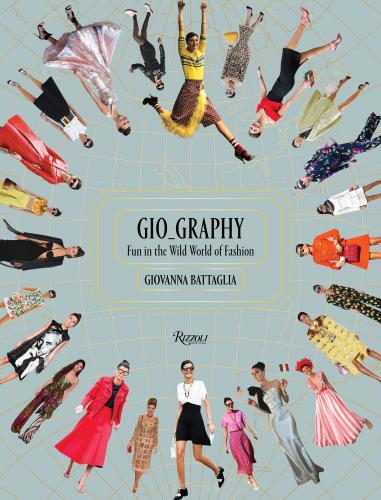книга Gio_Graphy: Fun in the Wild World of Fashion, автор: Giovanna Battaglia