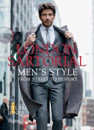 London Sartorial: Men's Style From Street to Bespoke, автор: Dylan Jones