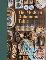 The Modern Bohemian Table: Продовжуючи з друзями та Entertaining in Style  Amanda Bernardi