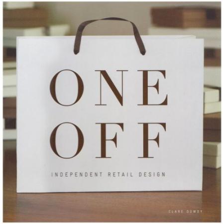 книга One-Off: Independent Retail Design, автор: Clare Dowdy
