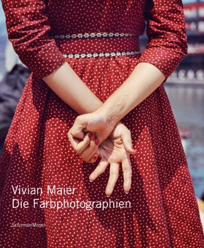книга Vivian Maier: Die Farbphotographien, автор: Joel Meyerowitz and Colin Westerbeck