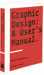 Graphic Design: A User's Manual Adrian Shaughnessy