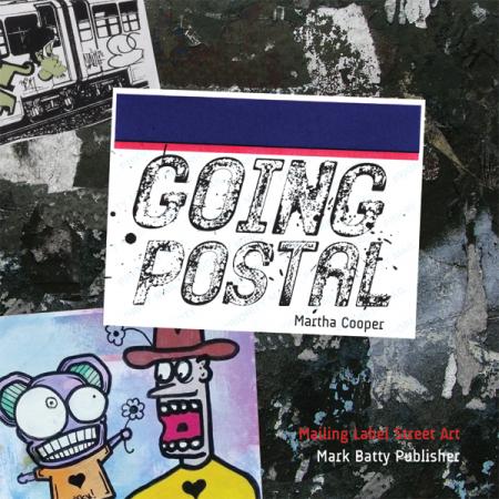 обложка книги Going Postal: Mailing Label Street Art книга Going Postal: Mailing Label Street Art, автор: Martha Cooper