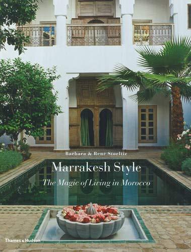 обложка книги Marrakesh Style: The Magic of Living in Morocco книга Marrakesh Style: The Magic of Living in Morocco, автор: Barbara Stoeltie, René Stoeltie