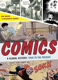 Comics: A Global History, 1968 to the Present, автор: Dan Mazur, Alexander Danner