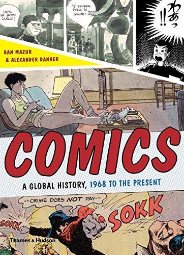 книга Comics: A Global History, 1968 to the Present, автор: Dan Mazur, Alexander Danner