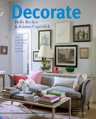 книга Decorate: 1000 Professional Design Ideas для Every Room in the House, автор: Holly Becker, Joanna Copestick