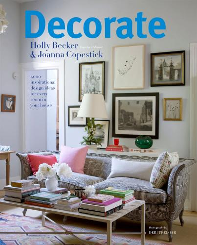 обложка книги Decorate: 1000 Professional Design Ideas for Every Room in the House книга Decorate: 1000 Professional Design Ideas for Every Room in the House, автор: Holly Becker, Joanna Copestick
