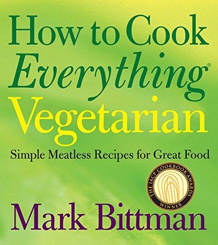 обложка книги How to Cook Everything Vegetarian: Simple Meatless Recipes for Great Food книга How to Cook Everything Vegetarian: Simple Meatless Recipes for Great Food, автор: Mark Bittman