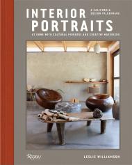 Interior Portraits: At Home З Cultural Pioneers and Creative Mavericks Leslie Williamson
