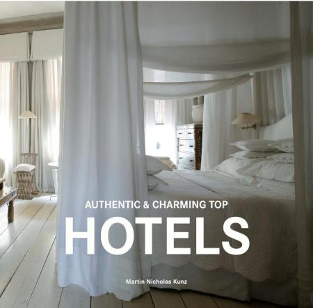 обложка книги Authentic and Charming Top Hotels книга Authentic and Charming Top Hotels, автор: Martin Nicholas Kunz