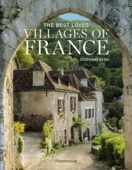 The Best Loved Villages of France, автор: Stéphane Bern