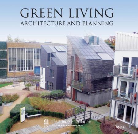 книга Green Living: Architecture and Planning, автор: HRH The Prince of Wales