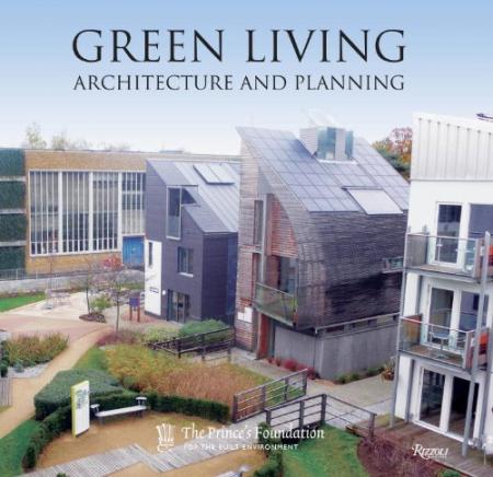 обложка книги Green Living: Architecture and Planning книга Green Living: Architecture and Planning, автор: HRH The Prince of Wales