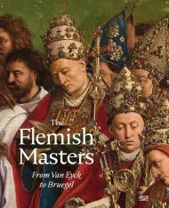 The Flemish Masters From Van Eyck to Bruegel, автор: Matthias Depoorter