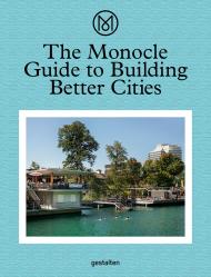 The Monocle Guide to Building Better Cities Monocle