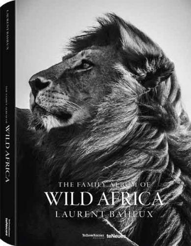 обложка книги The Family Album of Wild Africa книга The Family Album of Wild Africa, автор: Laurent Baheux