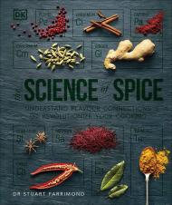 The Science of Spice: Understand Flavour Connections and Revolutionize your Cooking Stuart Farrimond