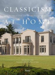 Classicism at Home: Architecture of Alireza Sagharchi: Stanhope Gate, автор: Author Alireza Sagharchi, Foreword by HRH The Prince of Wales, Edited by Clive Aslet, Text by Leon Krier, Designed by Takaaki Matsumoto