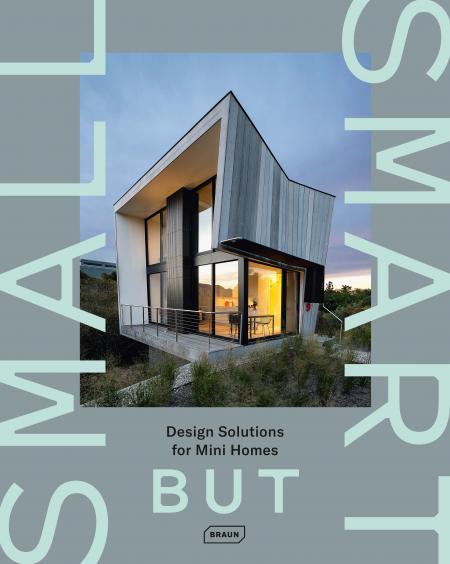 обложка книги Small but Smart: Design Solutions for Mini Homes книга Small but Smart: Design Solutions for Mini Homes, автор: Chris van Uffelen