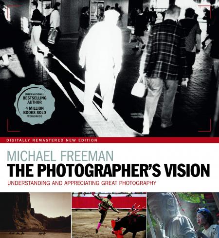 обложка книги The Photographer's Vision Remastered книга The Photographer's Vision Remastered, автор: Michael Freeman
