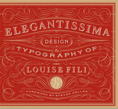 обложка книги Elegantissima: The Design and Typography of Louise Fili книга Elegantissima: The Design and Typography of Louise Fili, автор: Louise Fili