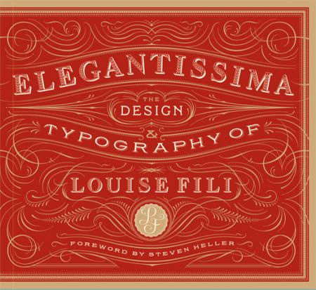 книга Elegantissima: The Design and Typography of Louise Fili, автор: Louise Fili