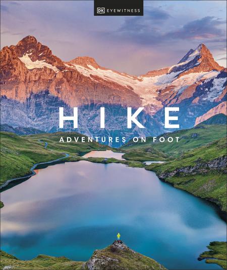 книга Hike: Adventures on Foot, автор: DK Eyewitness