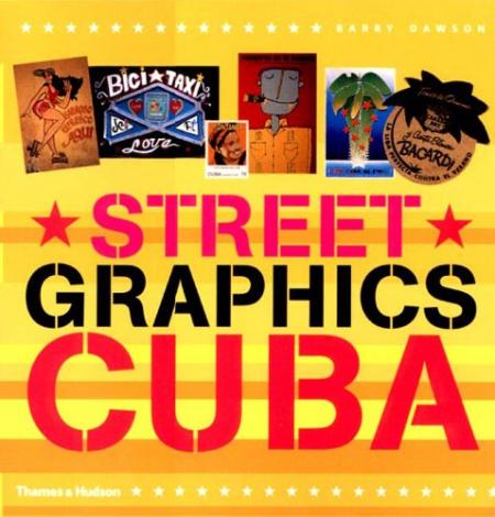 обложка книги Street Graphics Cuba книга Street Graphics Cuba, автор: Barry Dawson