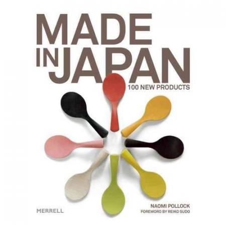 книга Made in Japan: 100 New Products, автор: Naomi Pollock