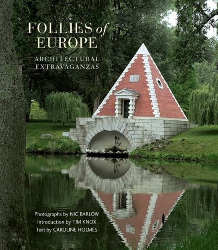 обложка книги Follies of Europe: Architectural Extravaganzas книга Follies of Europe: Architectural Extravaganzas, автор: Caroline Holmes, Nicholas Barlow, Tim Knox