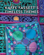 Kaffe Fassett's Timeless Themes: 23 New Quilts Inspired by Classic Patterns, автор: Kaffe Fassett