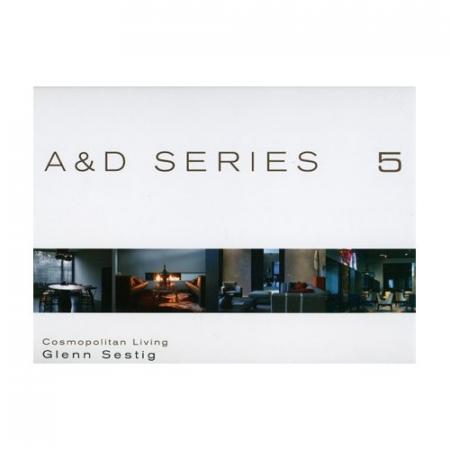 книга A&D SERIES 05: Cosmopolitan Living Glenn Sestig, автор: Jean-Pierre Gabriel