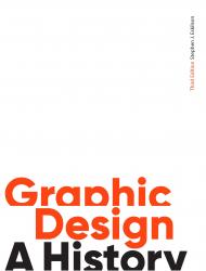 Graphic Design: A History, Third Edition Stephen J. Eskilson