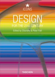 Design for the 21st Century (Icons Series), автор: Charlotte Fiell, Peter Fiell