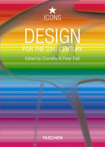 обложка книги Design for the 21st Century (Icons Series) книга Design for the 21st Century (Icons Series), автор: Charlotte Fiell, Peter Fiell
