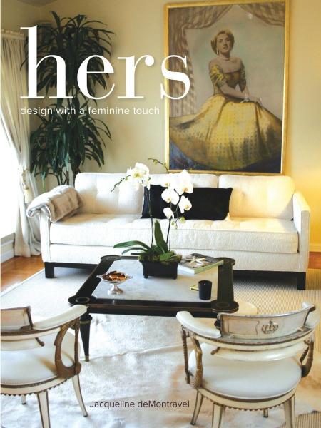 обложка книги Hers. Design with a Feminine Touch книга Hers. Design with a Feminine Touch, автор: Jacqueline de Montravel