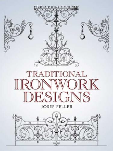 книга Traditional Ironwork Designs (Dover Pictorial Archive), автор: Josef Feller