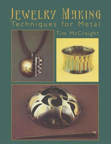 обложка книги Jewelry Making: Techniques for Metal книга Jewelry Making: Techniques for Metal, автор: Tim McCreight