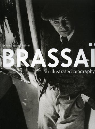 обложка книги Brassai: An Illustrated Biography книга Brassai: An Illustrated Biography, автор: Diane Elisabeth Poirier