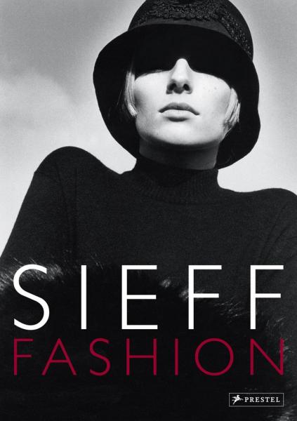 обложка книги Sieff Fashion: 1960-2000 книга Sieff Fashion: 1960-2000, автор: Barbara Rix-Sieff, Ira Stehmann