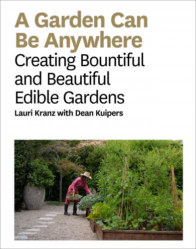 обложка книги A Garden Can Be Anywhere книга A Garden Can Be Anywhere, автор: Lauri Kranz