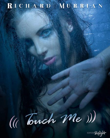 обложка книги Richard Murrian. Touch Me! книга Richard Murrian. Touch Me!, автор: Richard Murrian