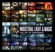 Industrial Light and Magic: The Art of Innovation, автор: Pamela Glintenkamp