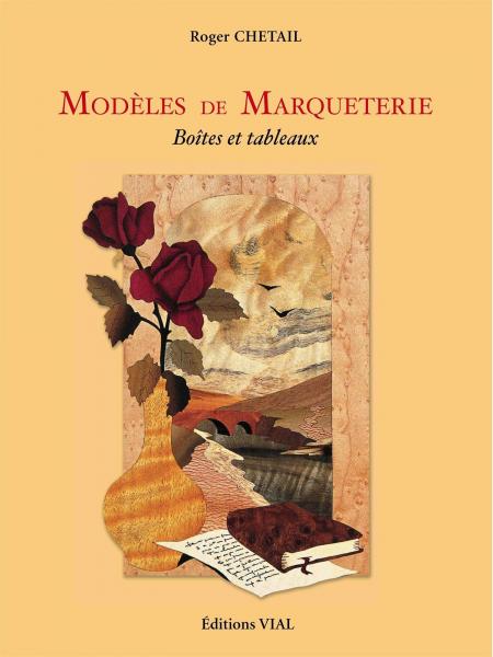 обложка книги Modeles de Marqueterie Boites et Tableaux книга Modeles de Marqueterie Boites et Tableaux, автор: Roger Chetail
