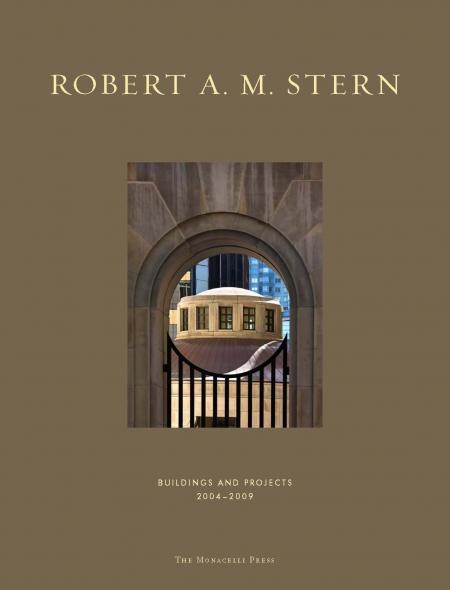 обложка книги Robert A.M. Stern: Buildings and Projects 2004-2009 книга Robert A.M. Stern: Buildings and Projects 2004-2009, автор: Written by Robert A.M. Stern, Peter Morris Dixon, Paul Goldberger