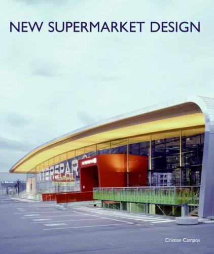обложка книги New Supermarket Design книга New Supermarket Design, автор: Christian Campos