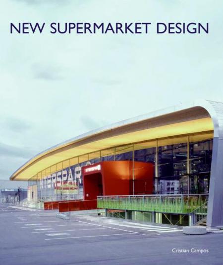 обложка книги New Supermarket Design книга New Supermarket Design, автор: Christian Campos