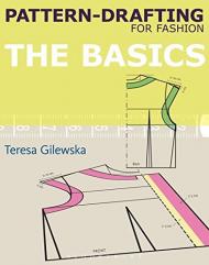 Pattern-drafting for Fashion: The Basics, автор: Teresa Gilewska